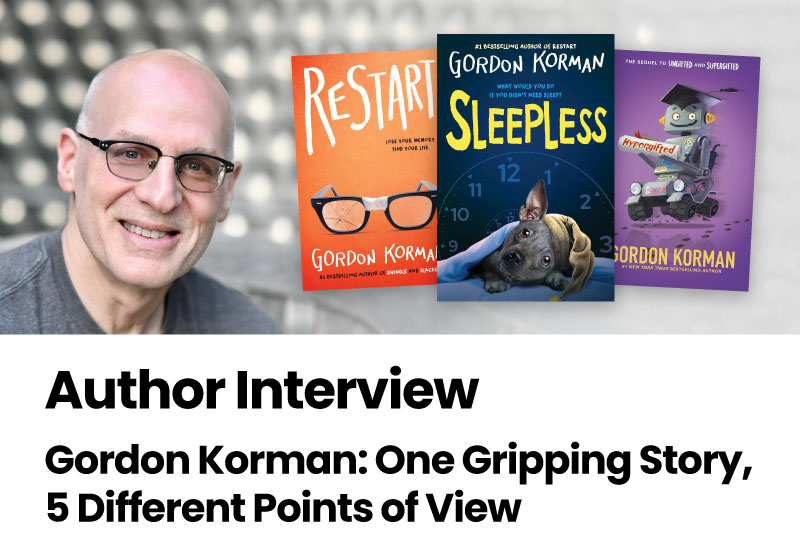 Author Interview: Gordon Korman: One Gripping Story, 5 Different Points of View