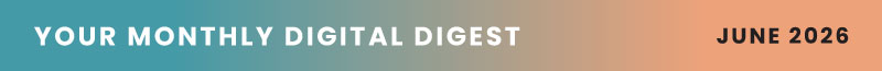 June 2026 - Your Monthly Digital Digest