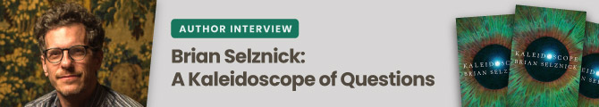 Author Interview: Brian Selznick: A Kaleidoscope of Questions