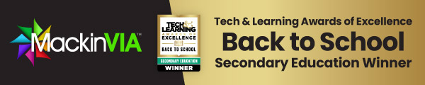 MackinVIA: Tech & Learning Awards of Excellence Back to School Secondary Education Winner