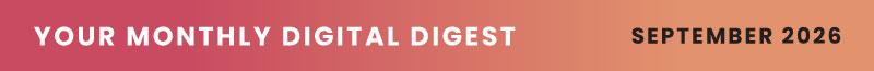 September 2026 - Your Monthly Digital Digest