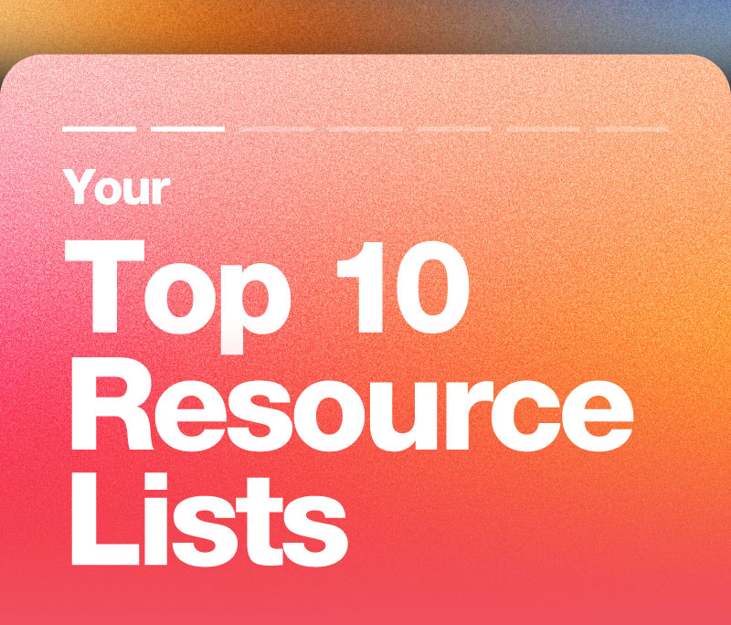 Your Top 10 Resource Lists
