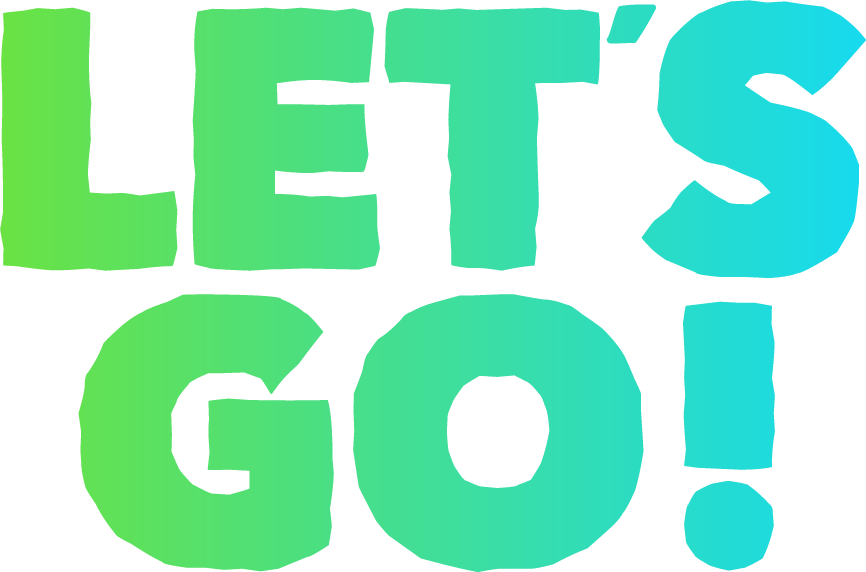 LET'S GO!