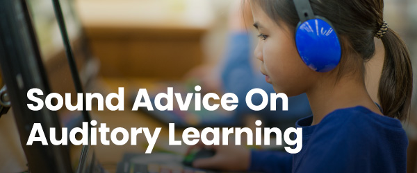 Sound Advice On Auditory Learning